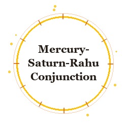 Mercury-Saturn-Rahu Conjunction